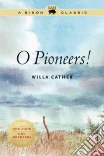 O Pioneers! libro in lingua di Cather Willa