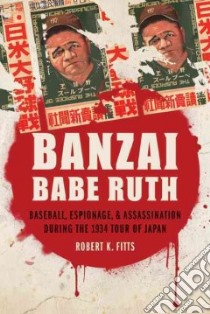 Banzai Babe Ruth libro in lingua di Fitts Robert K.
