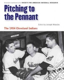 Pitching to the Pennant libro in lingua di Wancho Joseph (EDT), Huhn Rick (EDT), Levin Leonard (EDT), Nowlin Bill (EDT), Johnson  Steve (EDT)