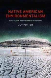 Native American Environmentalism libro in lingua di Porter Joy