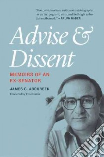 Advise and Dissent libro in lingua di Abourezk James G., Harris Fred (FRW)