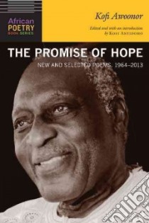 The Promise of Hope libro in lingua di Awoonor Kofi, Anyidoho Kofi (EDT), Dawes Kwame (FRW)