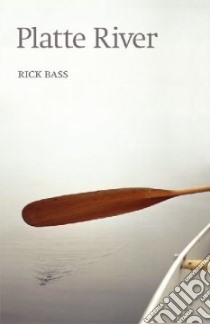 Platte River libro in lingua di Bass Rick