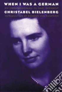 When I Was a German, 1934-1945 libro in lingua di Bielenberg Christabel