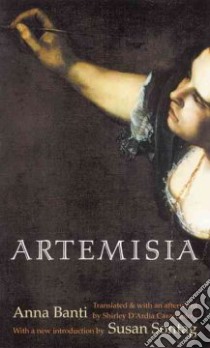 Artemisia libro in lingua di Banti Anna, Caracciolo Shirley D'Ardia (TRN), Sontag Susan (INT)