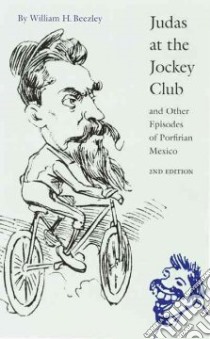 Judas at the Jockey Club libro in lingua di Beezley William H.