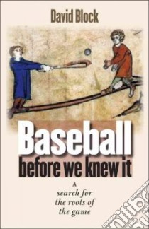 Baseball Before We Knew It libro in lingua di Block David, Wiles Tim (FRW)