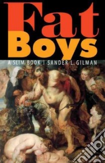 Fat Boys libro in lingua di Gilman Sander L.