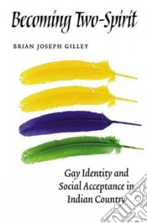 Becoming Two-spirit libro in lingua di Gilley Brian Joseph
