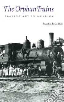 The Orphan Trains libro in lingua di Holt Marilyn Irvin