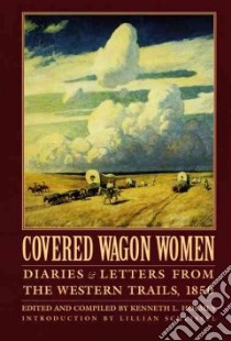Covered Wagon Women libro in lingua di Holmes Kenneth L. (EDT), Schlissel Lillian (INT)