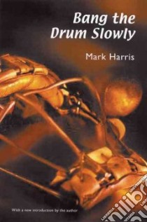 Bang the Drum Slowly libro in lingua di Harris Mark