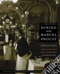 Dining With Marcel Proust libro in lingua di King Shirley, Beard James (FRW)