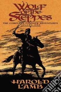 Wolf of the Steppes libro in lingua di Lamb Harold