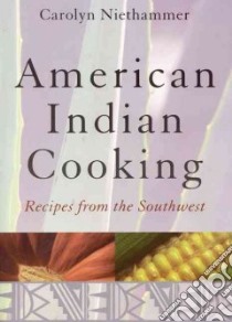 American Indian Cooking libro in lingua di Niethammer Carolyn J.