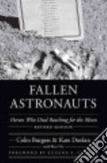Fallen Astronauts libro in lingua di Burgess Colin, Doolan Kate, Vis Bert (CON), Cernan Eugene A. (FRW)