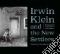 Irwin Klein & the New Settlers libro in lingua di Klein Benjamin (EDT), Farber David (CON), Fels Tom (CON), Hodgdon Tim (CON)