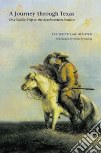 A Journey Through Texas libro in lingua di Olmsted Frederick Law, Rybczynski Witold (INT)