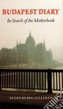 Budapest Diary libro in lingua di Suleiman Susan Rubin