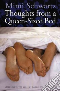Thoughts from a Queen-Sized Bed libro in lingua di Schwartz Mimi