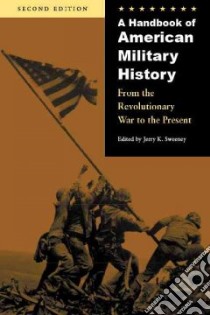 A Handbook of American Military History libro in lingua di Sweeney Jerry K. (EDT), Byrne Kevin B. (EDT)