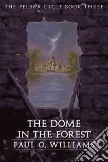 The Dome In The Forest libro in lingua di Williams Paul O.