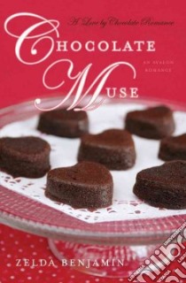Chocolate Muse libro in lingua di Benjamin Zelda