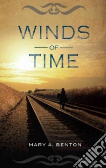Winds of Time libro in lingua di Benton Mary A.