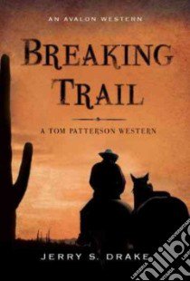 Breaking Trail libro in lingua di Drake Jerry S.