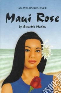 Maui Rose libro in lingua di Mahon Annette
