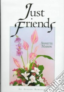 Just Friends libro in lingua di Mahon Annette, Mahon Annctto