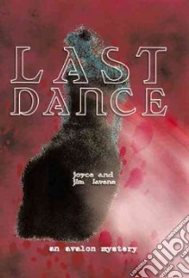 Last Dance libro in lingua di Lavene Joyce, Lavene Jim