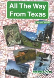 All the Way from Texas libro in lingua di Brown Carolyn