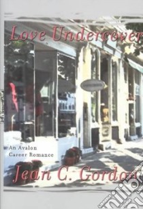 Love Undercover libro in lingua di Gordon Jean C.