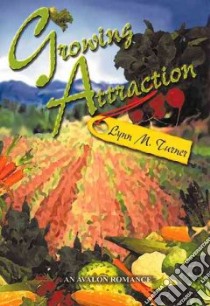 Growing Attraction libro in lingua di Turner Lynn M.
