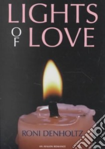 Lights of Love libro in lingua di Denholtz Roni