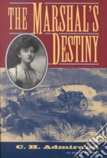 The Marshal's Destiny libro in lingua di Admirand C. H.