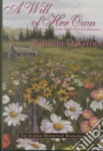 A Will of Her Own libro in lingua di Degroot Patricia