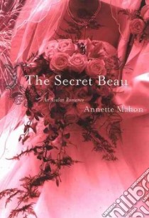 The Secret Beau libro in lingua di Mahon Annette