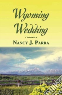 Wyoming Wedding libro in lingua di Parra Nancy J.