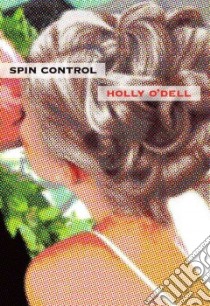 Spin Control libro in lingua di O'dell Holly