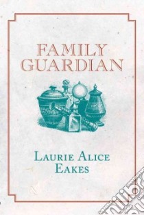 Family Guardian libro in lingua di Eakes Laurie Alice