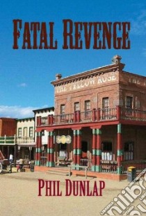 Fatal Revenge libro in lingua di Dunlap Phil