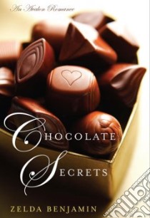 Chocolate Secrets libro in lingua di Benjamin Zelda