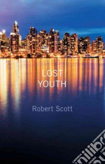 Lost Youth libro in lingua di Scott Robert