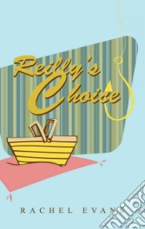 Reilly's Choice libro in lingua di Evans Rachel