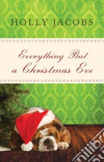 Everything But a Christmas Eve libro in lingua di Jacobs Holly