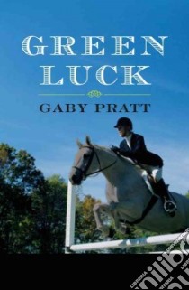 Green Luck libro in lingua di Pratt Gaby