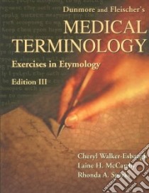 Dunmore and Fleischer's Medical Terminology libro in lingua di Walker-Esbaugh Cheryl, McCarthy Laine H., Sparks Rhonda A.