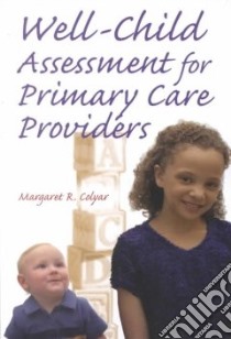 Well Child Assessment for Primary Care Providers libro in lingua di Colyar Margaret R.